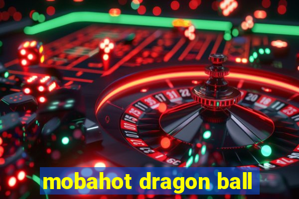 mobahot dragon ball